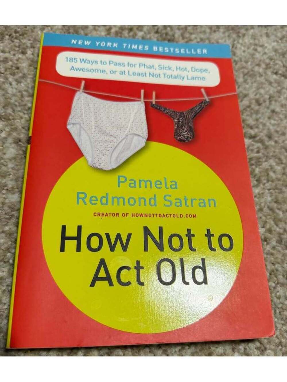 How Not to Act Old by Pamela Redmond Satran